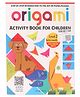 Origami Step by Step Introduction To The Art of Paper Folding Activity Book Level 2 - English