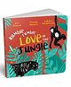 Rumble Tumble Love In The Jungle By Lubaina Bandukwala, Vineeta Kanoria and Urvi Piramal- English