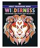Wilderness : Colouring Book for Adults (Colouring for Peace and Relaxation)