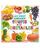 My First Library Fruits and Vegetables : Early Learning Book for Kids