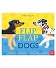 Axel Schefflers Flip Flap Dogs Story Book by Nikki Dyson - English