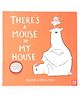 Theres a Mouse in My House Story Book by Ross Collins - English