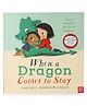 When a Dragon Comes to Stay Story Book by Caryl Hart & Rosalind Beardshaw - English
