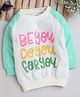 BUMZEE Raglan Full Sleeves Be You Text Printed Sweatshirt - White & Green