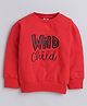 Aww Hunnie Full Sleeves Wild Child Text Printed Sweatshirt - Red