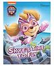 PAW Patrol Skye | Paw Patrol The Mighty Movi Storybook | PAW Patrol new movie books | PAW Patrol Storybooks [Paperback] Parragon