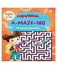 A-MAZE-ING 75 Maze Puzzles Activity Book by Champak- English