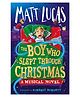 The Boy Who Slept Through Christmas by Matt Lucas - English