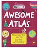 Factivity: Awesome Atlas (Discover the Facts, Do the Activity) | Reference book | Nonfiction & Activity for Ages 8+ Parragon