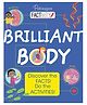 Factivity: Brilliant Body (Discover the Facts, Do the Activity) | Reference book | Nonfiction & Activity for Ages 8+ [Paperback] Parragon