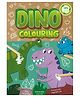 Dino Colouring Book for Kids | Packed With Roars of Fun and Creativity | 3 to 6 Year Old Kids [Paperback] Parragon