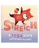 Stretch A Yoga Story and Follow-Along Guide | For 2 to 7 Year Old kids Parragon