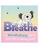 Breathe A Mindfulness Story and Follow-Along Guide | For 2 to 7 Year Old kids Parragon