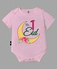 The Peppy Tend  100% Cotton Eid Theme Half Sleeves My 1st Eid Text Printed Onesie - Pink