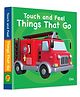 Board Book: Touch And Feel Things That Go Board book  Picture Book , English
