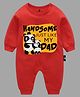 The Peppy Tend Full Sleeves Handsome Just Like My Dad Text Printed Cotton  Romper - Red