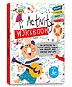 The Ultimate Activty Workbook: Fun, Interactive and Brain Boosting Activities For Kids 4+ Years