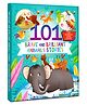 101 Brave and Brilliant Animal Stories: Illustrated Padded Book With a Collection of Short Enchanting Tales for Kids