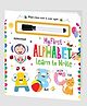 My First Wipe and Clean Board Book of Alphabet: Includes Wipe and Clean Pen to Write, Learn, Clean and Write Again