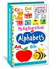 My Big Board Book of Alphabets : Simple and Vibrant Illustrations to Increase the Knowledge of Your Little One
