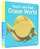 Touch & Feel Ocean World Board Book - English