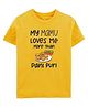 Zeezeezoo Half Sleeves My Mamu Loves Me More Than Pani Puri Text Printed Tee - Yellow