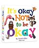 It's Okay Not to be Okay Board Book by Sarah Allen - English