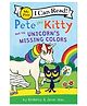 Pete the Kitty and the Unicorn's Missing Colors Story Book By Kimberly & James Dean - English