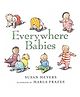 Everywhere Babies Rhymes Board Book by Susan Meyers - English