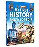 My First History Encyclopedia - Encyclopedia for Children, English