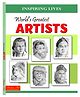Inspiring Lives World's Greatest Artists- English