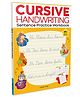 Cursive Handwriting - Sentence: Practice Workbook