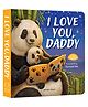 I Love You Daddy Panda