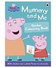Peppa Pig: Mummy and Me Sticker Colouring Book - English