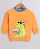 BUMZEE Cotton Looper Full Sleeves Dinosaur Printed Sweatshirt - Orange