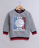 BUMZEE Cotton Looper Full Sleeves Basket Ball Printed Sweatshirt - Grey