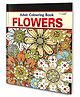 Flowers - Adult Colouring Book : Relaxing Art Coloring Book, Creative Coloring Fun, Mindful Art Coloring, Colouring book for adults