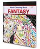 Fantasy - Adult Colouring Book : Art Colouring book for Adults & Kids, Creative Coloring for Adults, Relaxing Art Coloring, Colouring book for Peace and Relaxation