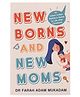Newborns and New Moms Book by Dr Farah Adam - English
