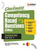 Checkmate Series I First Edition I CBSE Competency Based Questions (CBQs) for Chemistry Class 12