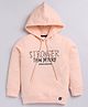 giniekids Cotton Full Sleeves Stronger Than Before Text Printed Hooded Winter Tee - Peach