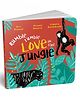 Rumble Tumble Love in the Jungle - Second Edition By Lubaina Bandukwala, Vineeta Kanoria and Urvi Piramal- English