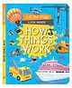 Board Book: Lift the Flap Look Inside How Things Work- Activity Book for Children