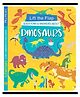 Lift-the-Flap Question & Answer About Dinosaurs Board Book | Activity Book for Kids | Age 2 to 5 Years - English
