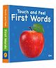 Board Book: Touch And Feel First Words Board Picture Book - English