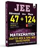 JEE Advanced 47 Years with JEE Main 124 Sets PYQs Chapterwise and Topicwise Solved Papers Mathematics