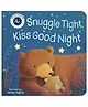 LT: Peekaboo: Snuggle Tight; Kiss Goodnight (Board Book)