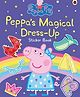 Peppa Pig: Peppa's Magical Dress-Up Sticker Book - English