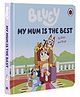 My Mum Is the Best By Bluey - English
