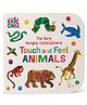 The Very Hungry Caterpillar's Touch & Feel Animals Board Book - English